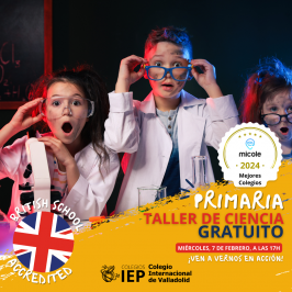 "Taller de Ciencia" en el Colegio Internacional de Valladolid