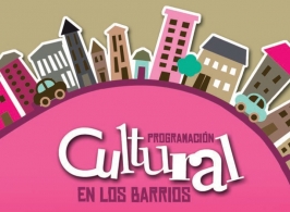 Programa "Cultura en tu Barrio". 