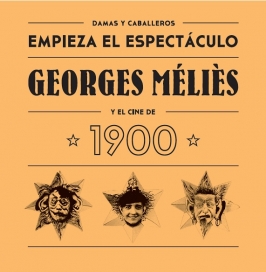 Exposición "Empieza el espectáculo. Georges Méliès y el cine de 1900"