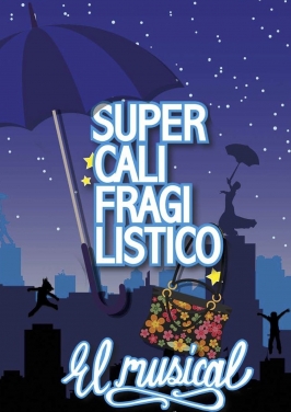 "Supercalifragilistico, el Musical" en el Teatro Carrión