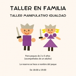 Taller en familia "Taller manipulativo para la igualdad"