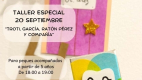 Taller especial "Troti, García, Ratón Pérez y compañía"